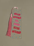 Read books, be kind, stay weird bookmark