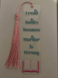 I read books because murder is wrong bookmark